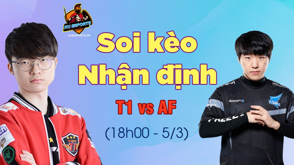 NHẬN ĐỊNH T1 VS AFREECA FREECS LCK MÙA XUÂN 2020