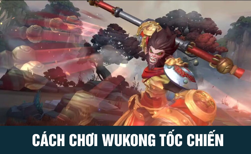 cách chơi wukong tốc chiến