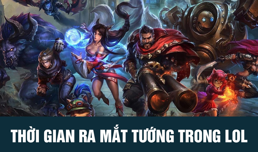 ra mắt tướng lol