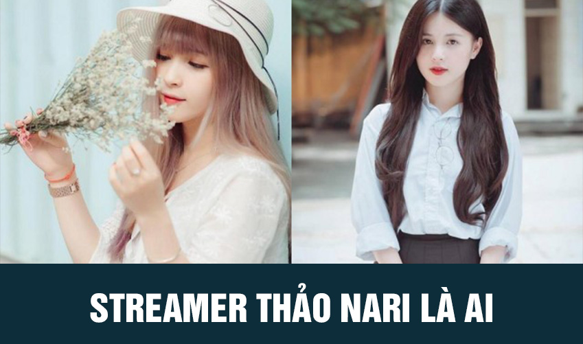 STREAMER THẢO NARI