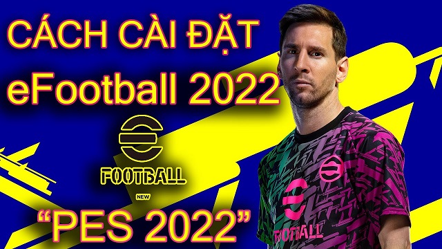 cài đặt efootball pes 2022