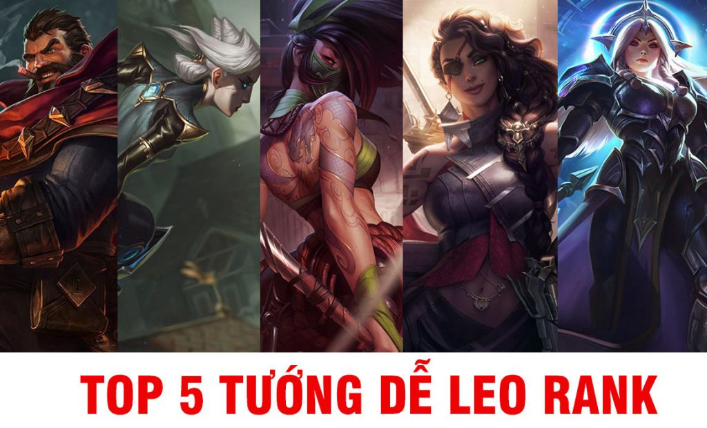 5 tướng dễ leo rank lol