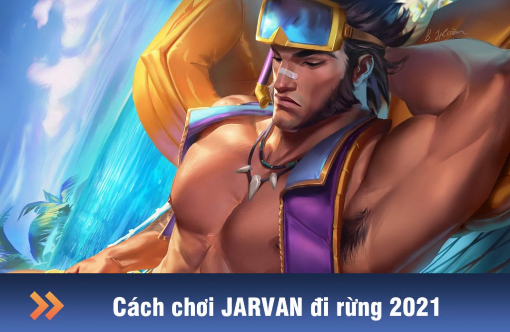 cách chơi jarvan đi rừng 2021