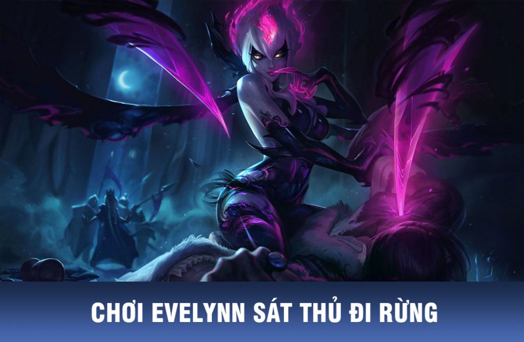 cách chơi evelynn đi rừng