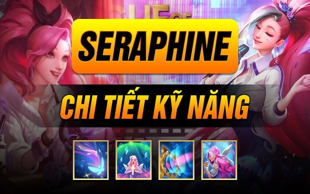 Bộ kỹ năng của Seraphine