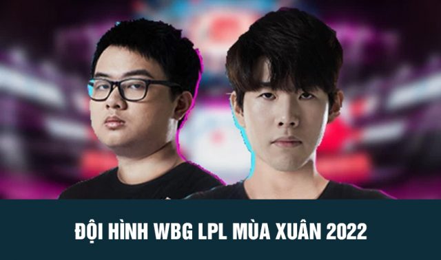 đội hình wbg lpl mùa xuân 2022