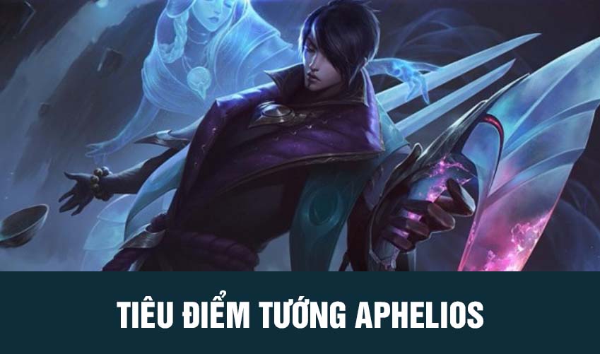 tiêu điểm tướng aphelios