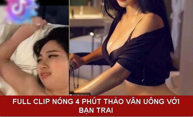 CLIP Thảo Vân Uông full HD với bạn trai